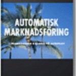 Automatisk Marknadsföring framgångsrik e-handel på autopilot av Tomas Ullberg 